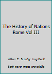Unknown Binding The History of Nations Rome Vol III Book