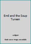 Paperback Emil and the Soup Tureen Book