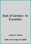 Hardcover Book of Genesis: An Exposition Book