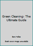 Paperback Green Cleaning: The Ultimate Guide Book