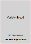 Paperback Variety Bread [Unknown] Book