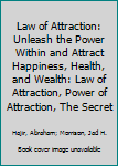 Law of Attraction: Unleash the Power Within and Attract Happiness, Health, and Wealth: Law of Attraction, Power of Attraction, the Secret, Loa, Total Law of Attraction