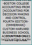 Paperback MCGRAWHILL-PRIMIS-ACCOUNTING MA701-BOSTON COLLEGE ACCOUNTING-FROM [ACCOUNTING FOR DECISION MAKING AND CONTROL, FOURTH EDITION-ZIMMERMAN]-CUSTOM-HARVARD BUSINESS SCHOOL ACCOUNTING CASES (ACCOUNTING MA701) Book