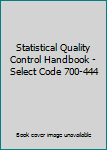 Hardcover Statistical Quality Control Handbook - Select Code 700-444 Book
