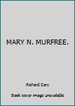 Hardcover MARY N. MURFREE. Book