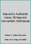 Unknown Binding Keswick's Authentic Voice: 65 Keswick Convention Addresses Book