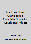 Hardcover Track and Field Omnibook; a Complete Guide for Coach and Athlete Book