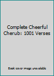 Hardcover Complete Cheerful Cherub: 1001 Verses Book