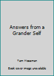 Paperback Answers from a Grander Self Book
