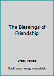 Hardcover The Blessings of Friendship Book