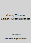 Paperback Young Thomas Edison, Great Inventor Book