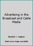Hardcover Advertising in the Broadcast and Cable Media Book
