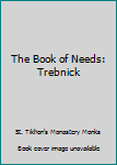 Hardcover The Book of Needs: Trebnick Book