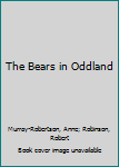 Paperback The Bears in Oddland Book