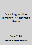 Paperback Sociology on the Internet: A Student's Guide Book