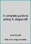 Paperback A complete guide to acting & stagecraft Book