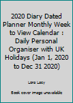 2020 Diary Dated Planner Monthly Week to View Calendar : Daily Personal Organiser with UK Holidays (Jan 1, 2020 to Dec 31 2020)
