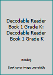 Paperback Decodable Reader Book 1 Grade K: Decodable Reader Book 1 Grade K [Spanish] Book