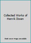 Hardcover Collected Works of Henrik Ibsen Book