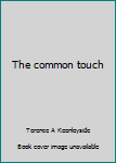 Hardcover The common touch Book