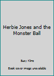 Herbie Jones and the Monster Ball