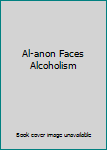 Hardcover Al-anon Faces Alcoholism Book