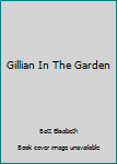 Hardcover Gillian In The Garden Book