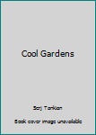 Cool Gardens