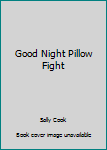 Paperback Good Night Pillow Fight Book