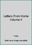 Paperback Letters From Home Volume 4 Book