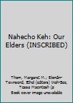 Hardcover Nahecho Keh: Our Elders (INSCRIBED) Book