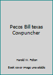 Hardcover Pecos Bill texas Cowpuncher Book