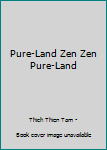 Paperback Pure-Land Zen Zen Pure-Land Book