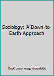Paperback Sociology: A Down-to-Earth Approach Book