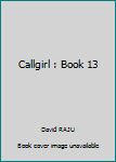 Callgirl : Book 13