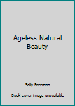 Hardcover Ageless Natural Beauty Book