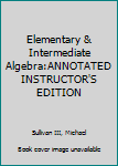 Hardcover Elementary & Intermediate Algebra:ANNOTATED INSTRUCTOR'S EDITION Book