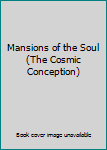 Hardcover Mansions of the Soul (The Cosmic Conception) Book