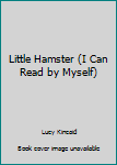 Textbook Binding Little Hamster (I Can Read by Myself) Book