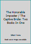 Hardcover The Honorable Imposter / The Captive Bride: Two Books In One Book