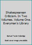 Unknown Binding Shakespearean Criticism. In Two Volumes. Volume One. Everyman's Library Book