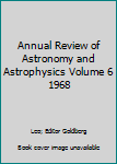Hardcover Annual Review of Astronomy and Astrophysics Volume 6 1968 Book