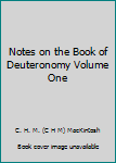Notes on the Book of Deuteronomy Volume One