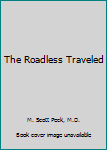Paperback The Roadless Traveled Book