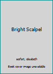 Paperback Bright Scalpel Book