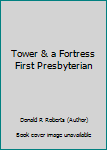 Hardcover Tower & a Fortress First Presbyterian Book