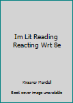 Paperback Im Lit Reading Reacting Wrt 8e Book