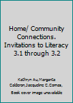 Home/ Community Connections. Invitations to Literacy 3.1 through 3.2