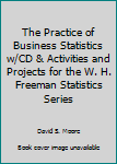 Product Bundle The Practice of Business Statistics w/CD & Activities and Projects for the W. H. Freeman Statistics Series Book