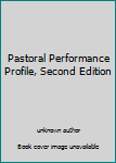 Unknown Binding Pastoral Performance Profile, Second Edition Book